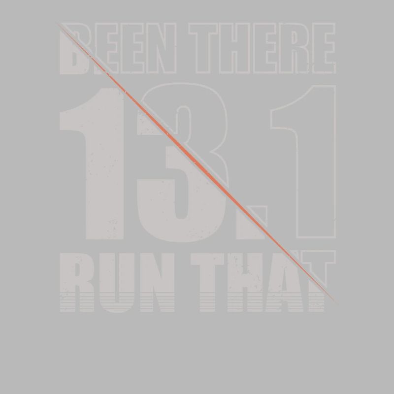 Been There Run That 13.1 Runner Marathon Trail