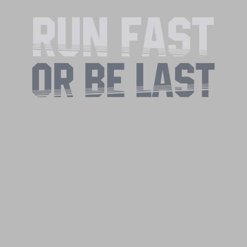 Run fast or be the last runner