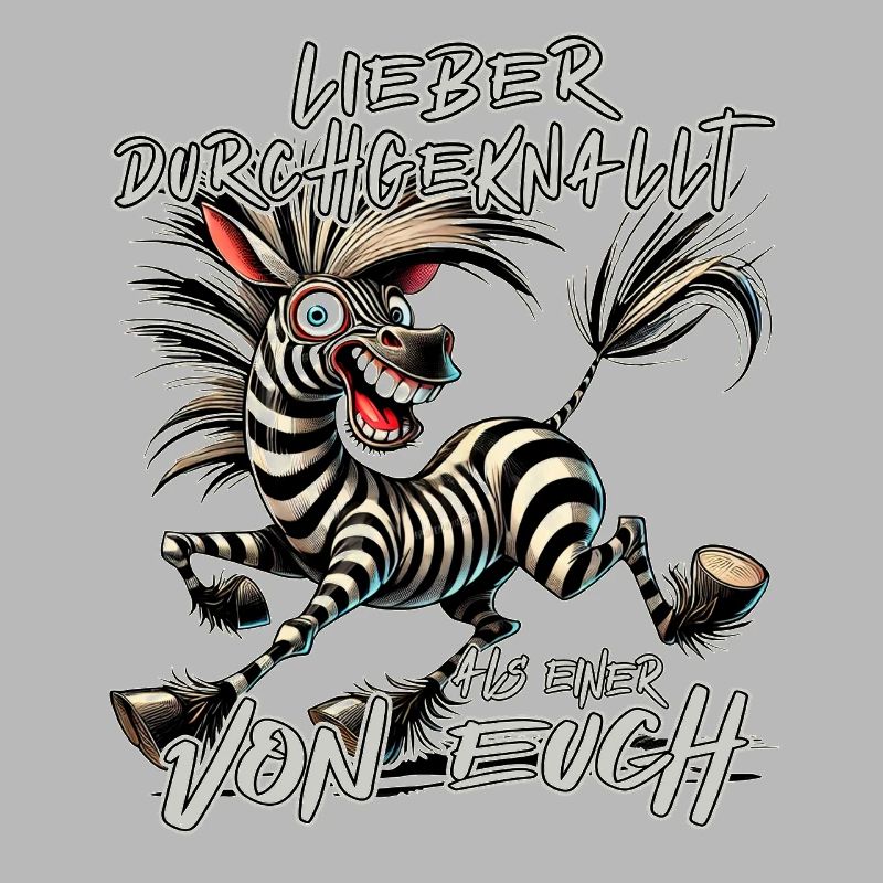Zebra Lieber durchgeknallt als einer von euch