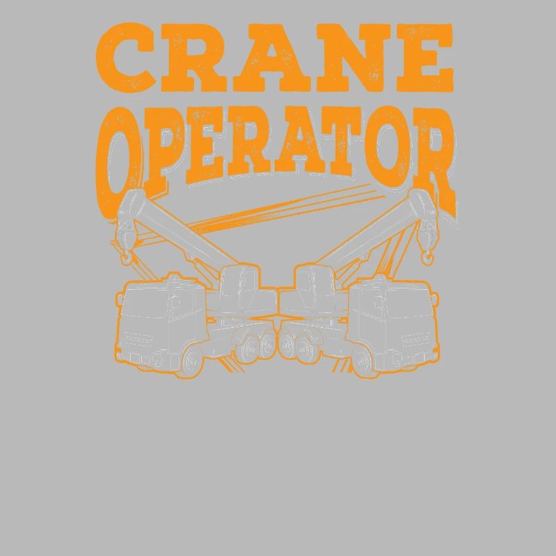 Crane operators always get it up Driver Crane