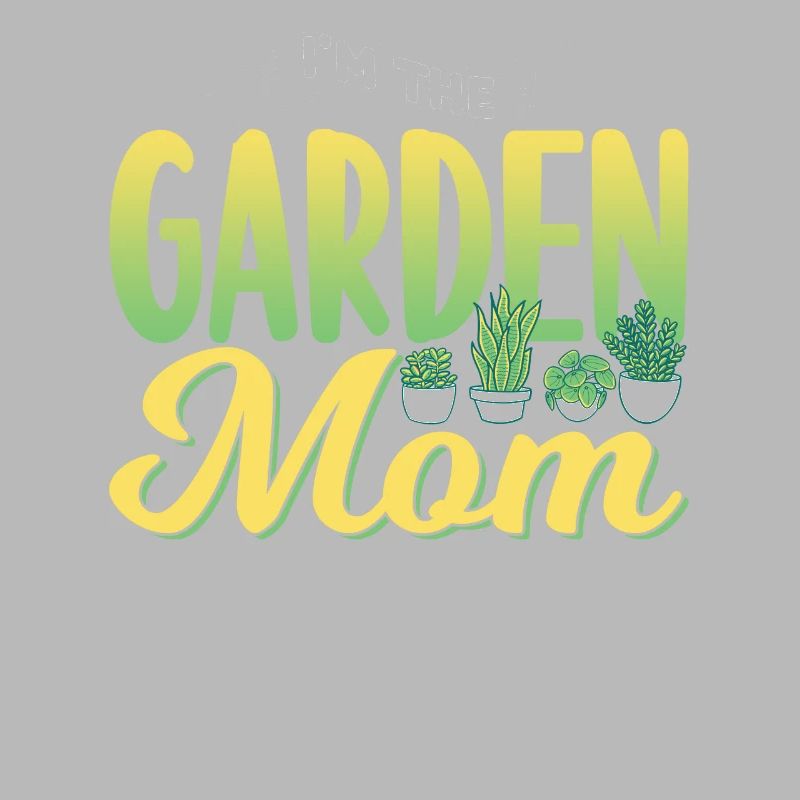 Ich Bin Die Garten Mama Mutter Gärtnerin Gartenbau