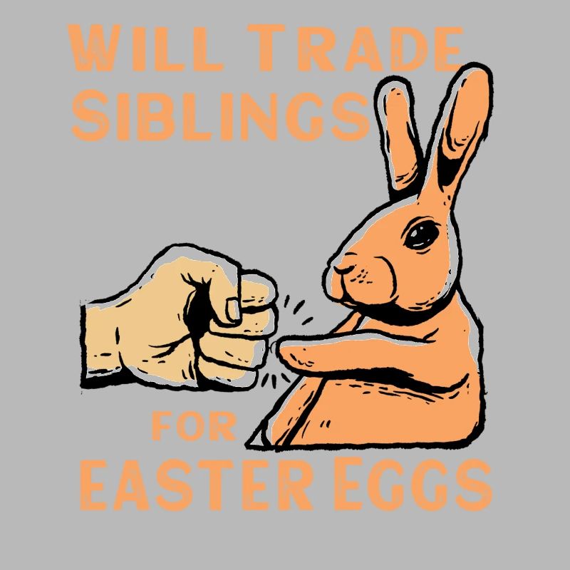 Will Trade Siblings For Easter Eggs