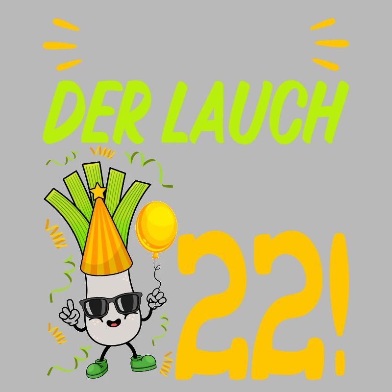 Hurra der Lauch wird 22 Geburtstag