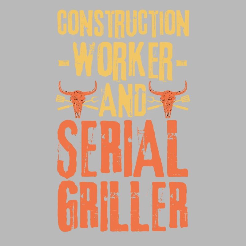 Construction-worker and Serial Griller