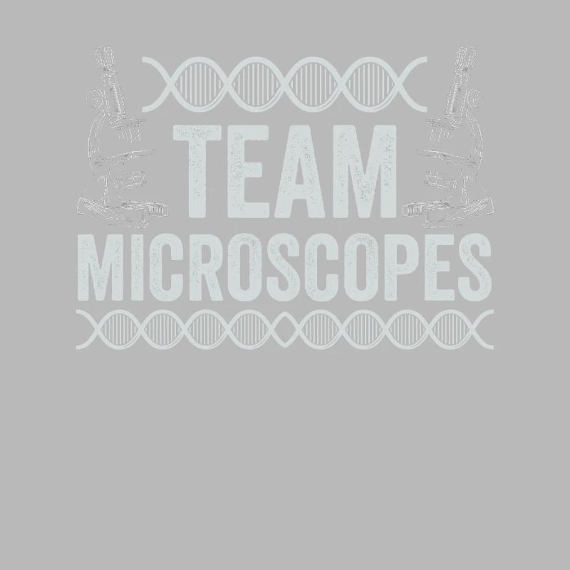Team Microscopes Microscopes Sayings Microscope