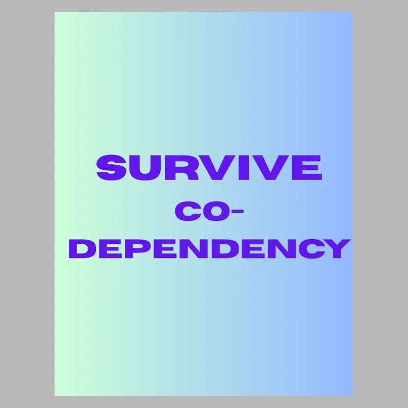 SURVIVE co dependency