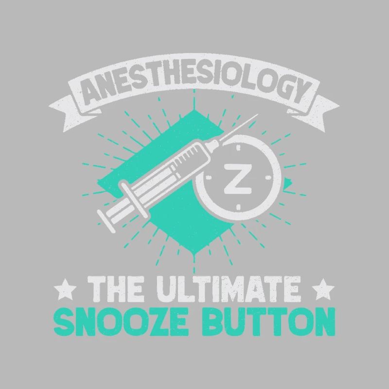 Anesthesiologist Snooze Button Anesthesia