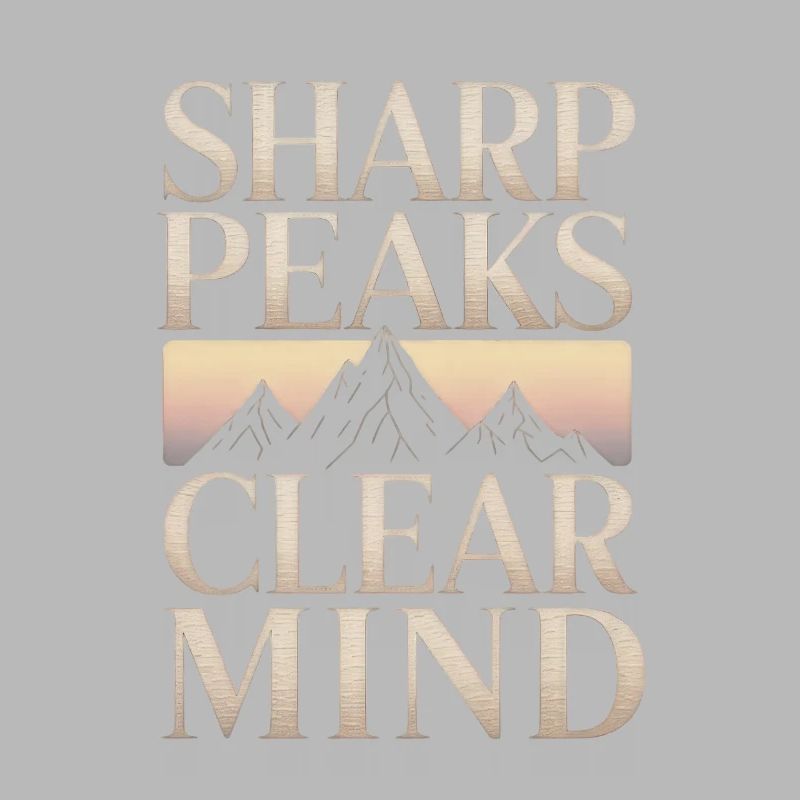 Sharp Peaks Clear Mind Mountain Design