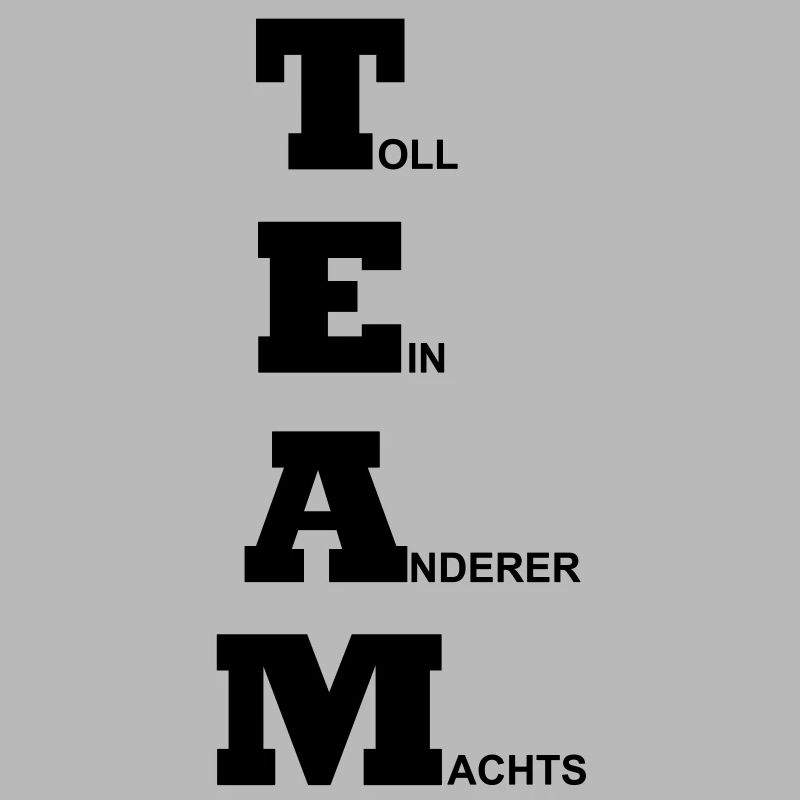 Team - Toll ein anderer machts