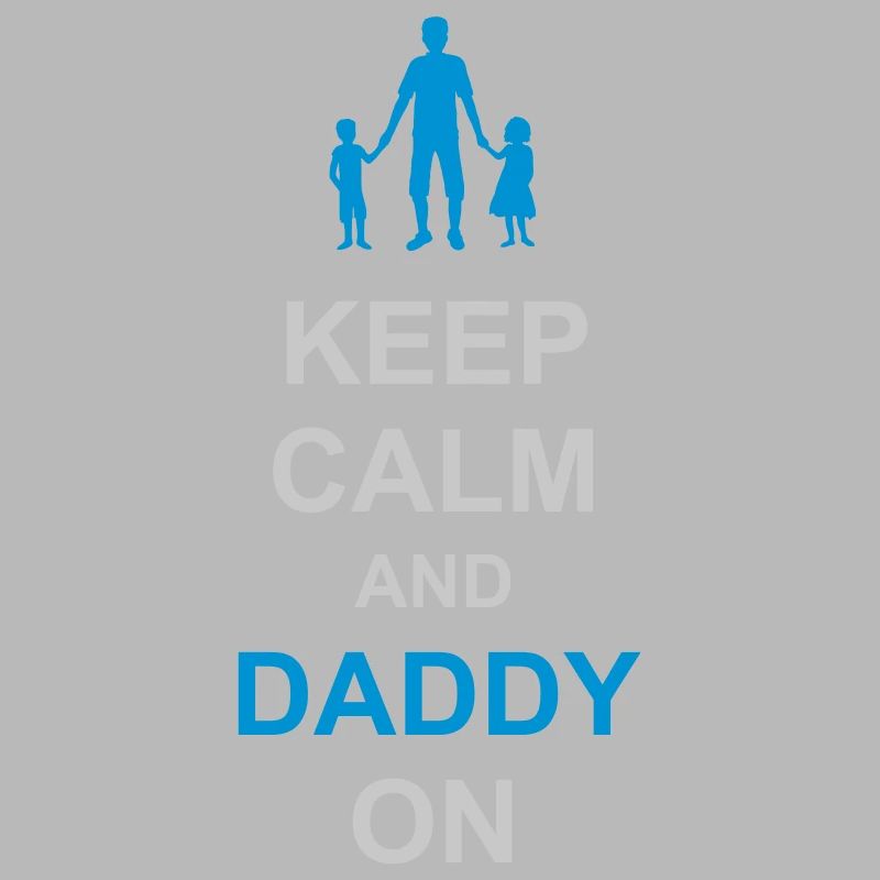 Keep Calm and Daddy