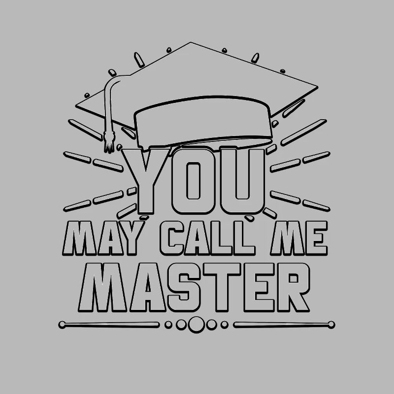 You May Call Me Master Abschluss Studium