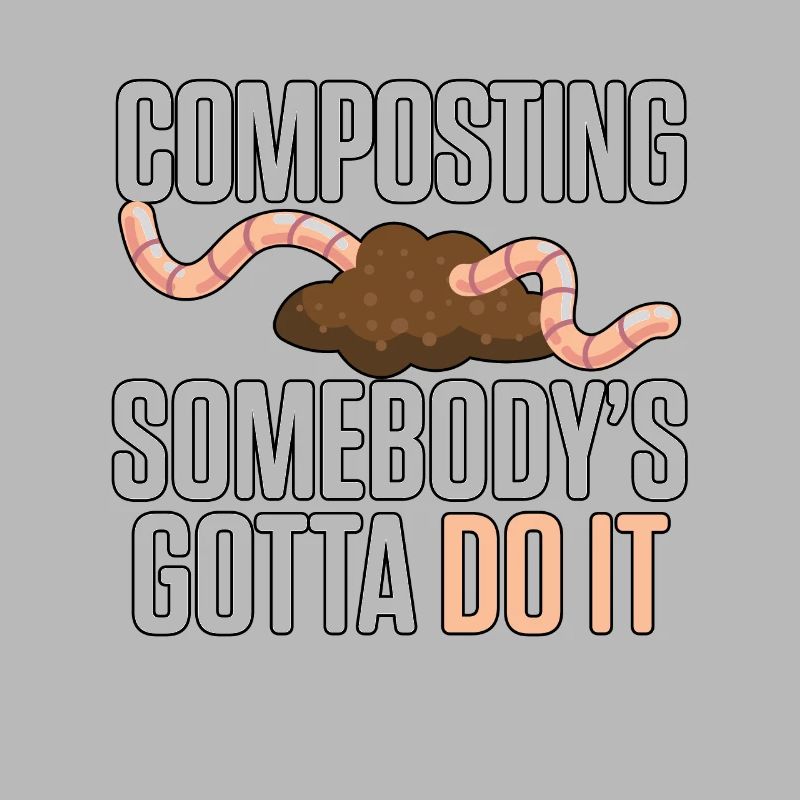 Composting Somebody's Gotta Do It Vermikultur