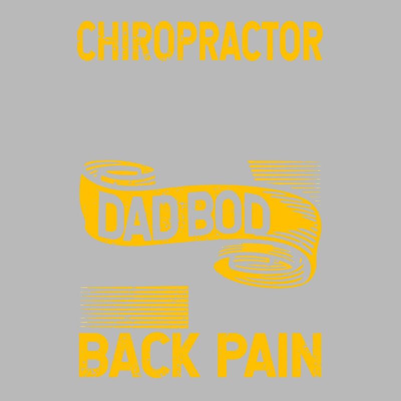 Chiropractor Bod Like A Dad Bod Funny Chiro