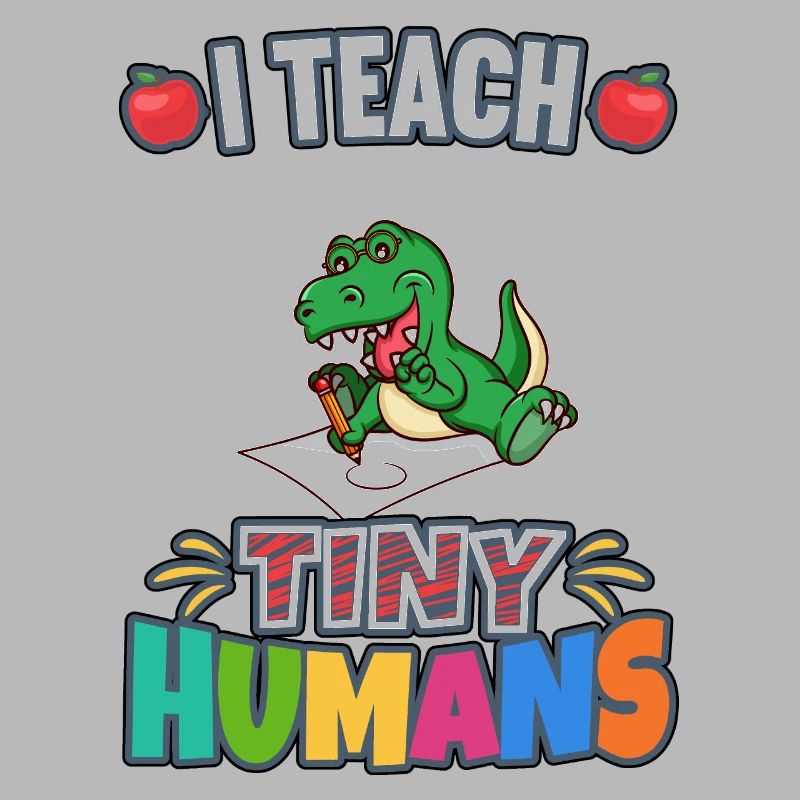 I Teach Tiny Humans Elementary School Teacher