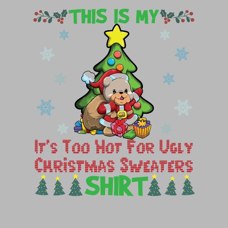 C’est mon pull de Noël C’est trop chaud pour un pull de Noël moche