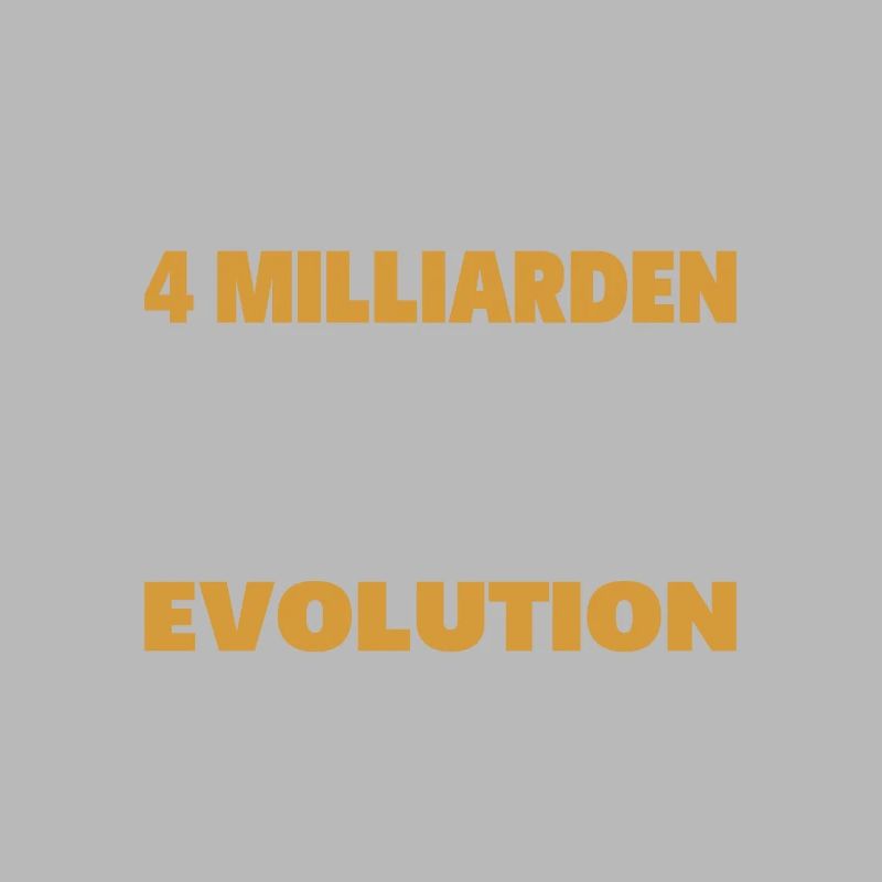 Du bist das Result der Evolution