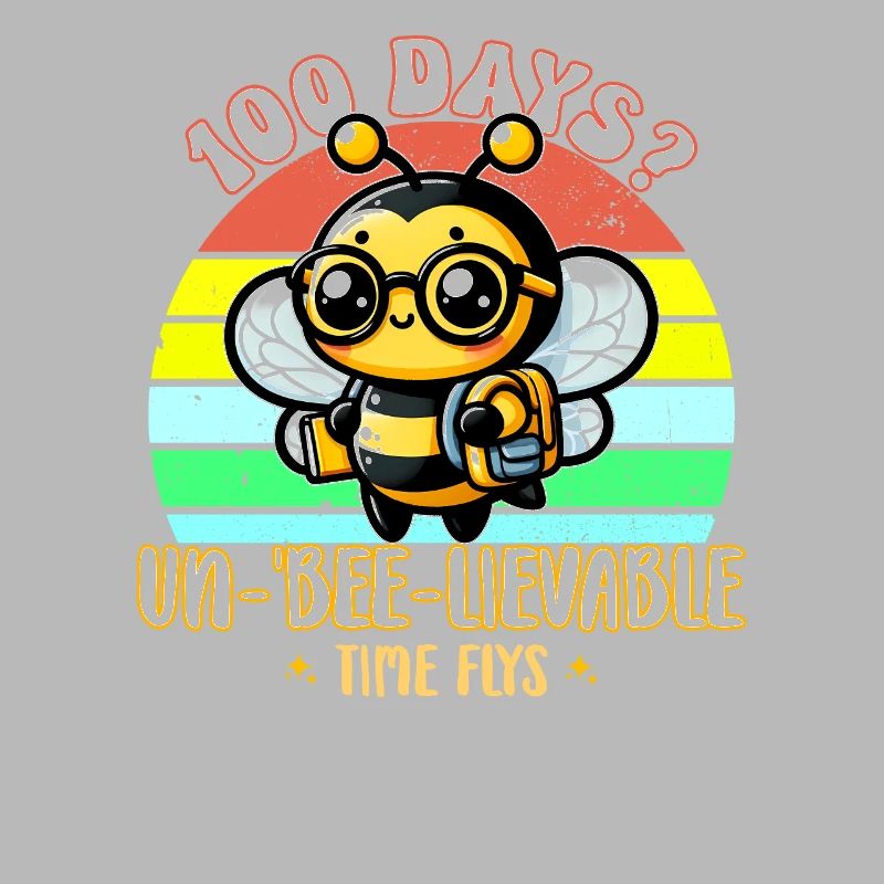 100 days Un-Bee-Lievable Time Flys 100th School