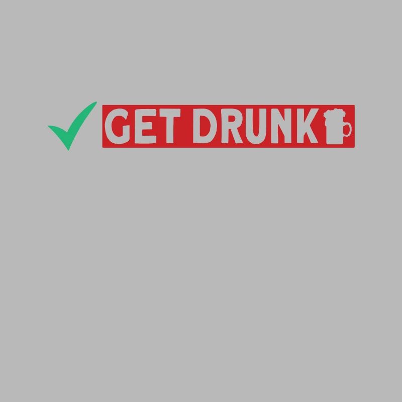 Bucket List Getting Drunk Drinking Beer Celebrating