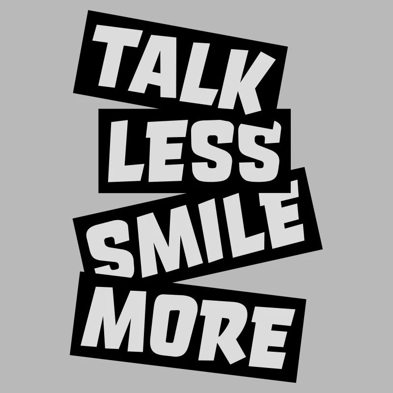 talk less smile more