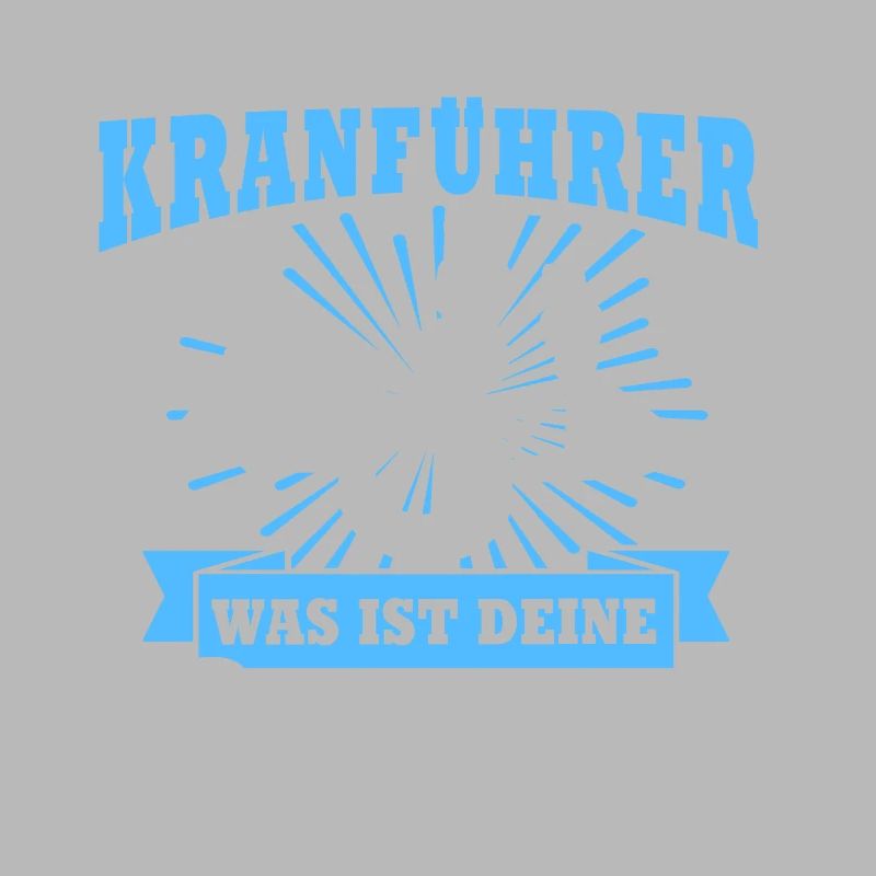Kranführer Kran Sprüche Kranfahrer