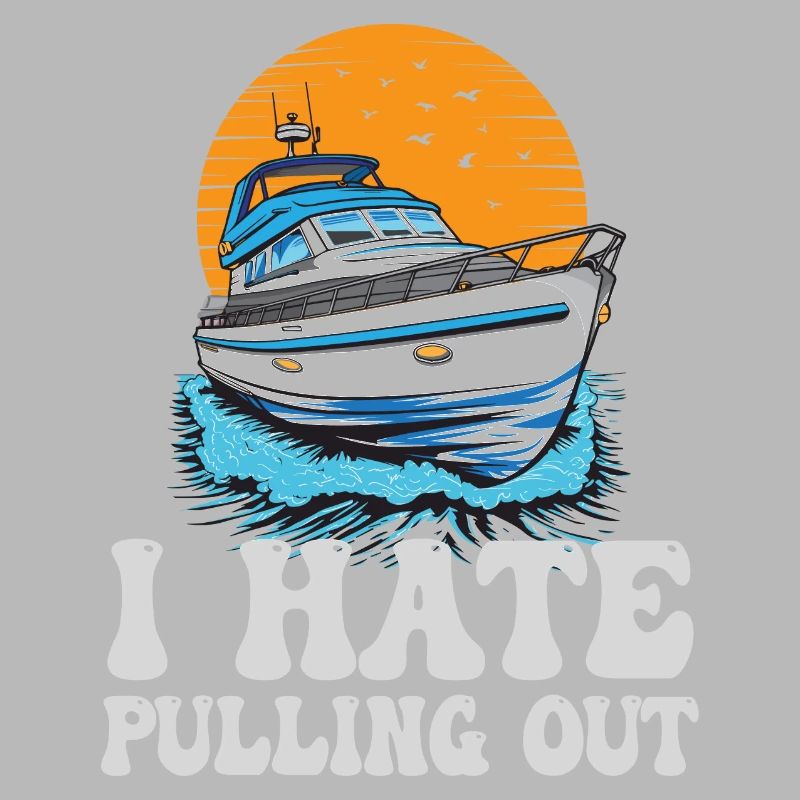 I Hate Pulling Out Funny Motorboating Quote