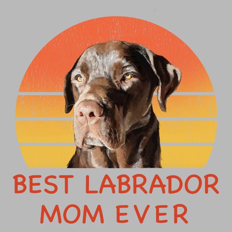 Best Labrador Mom Ever