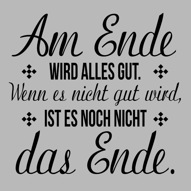 in the end everything will be good funny saying gift