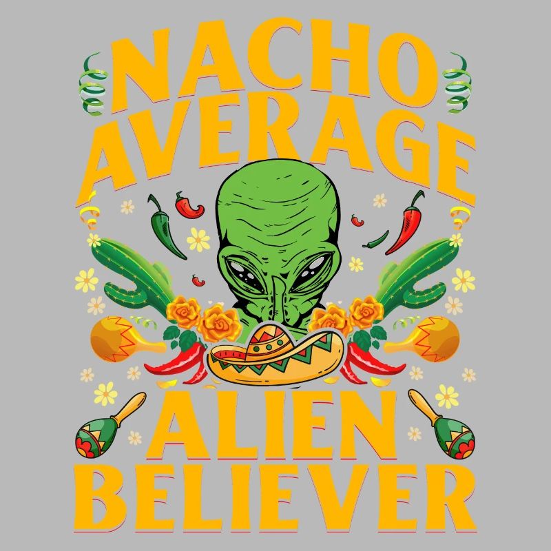 Nacho Average Alien Believer