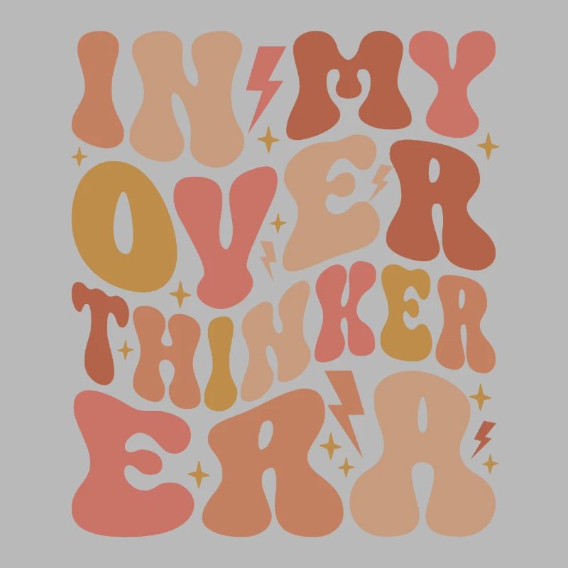 Dans mon ère Overthinker Overthink Groovy