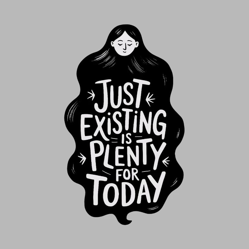 Just Existing is Plenty – Self-Care & Mindfulness