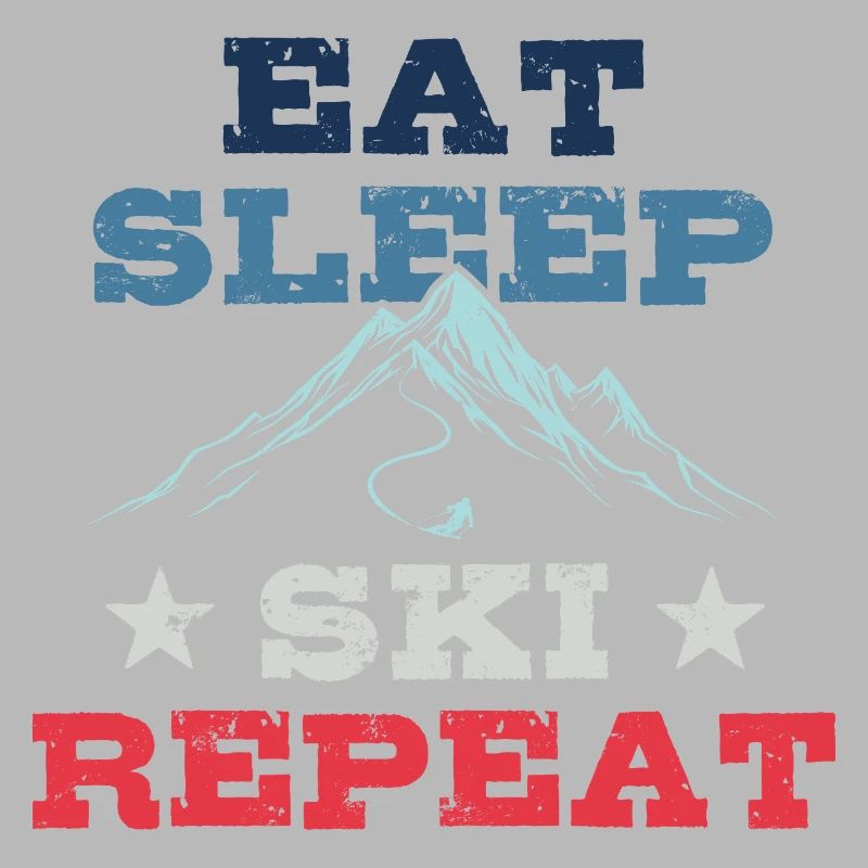 Manger Dormir Ski Répéter - Ski - Ski