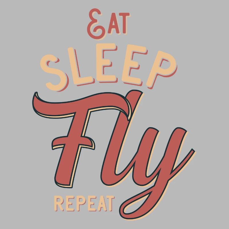Eat sleep fly repeat