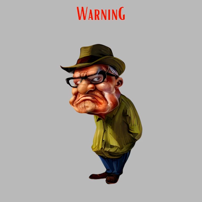 Warning Grumpy Old Man