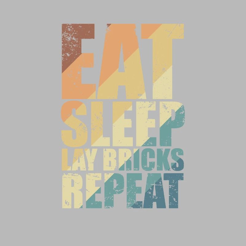 Eat Sleep Lay Bricks Repeat Handwerker Beruf
