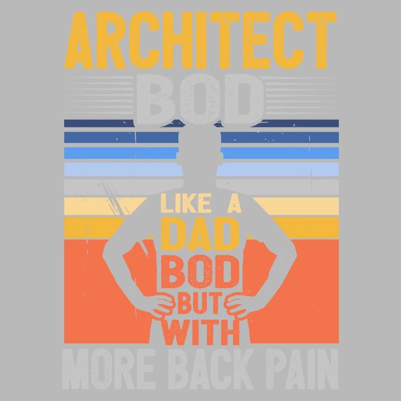 Architecte Bod Like A Dad Bod Dessinateur Drôle