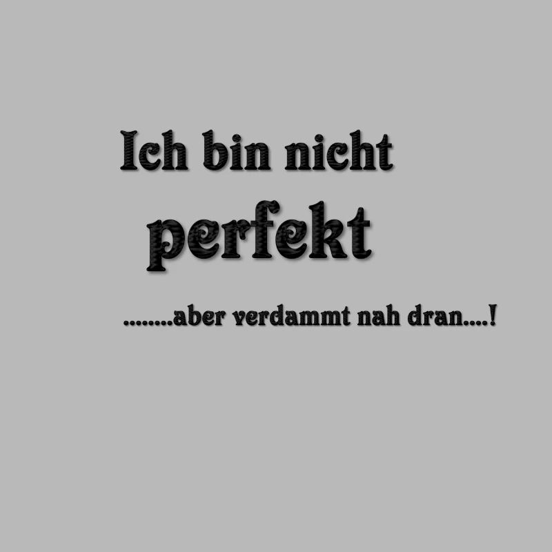 nicht perfekt