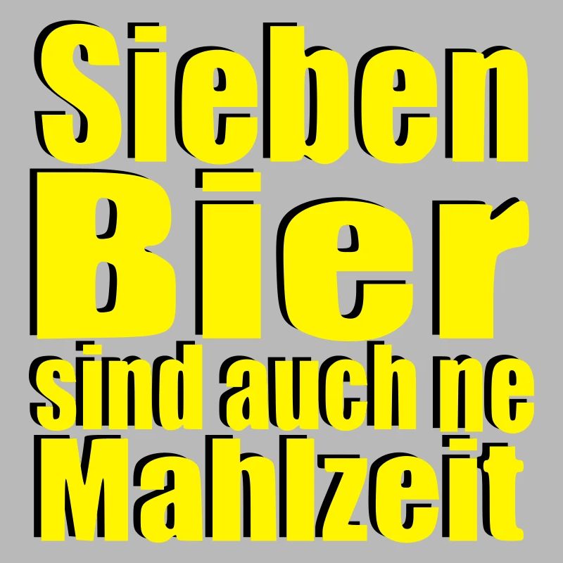 Sieben Bier sind auch ne Mahlzeit Mann Statement