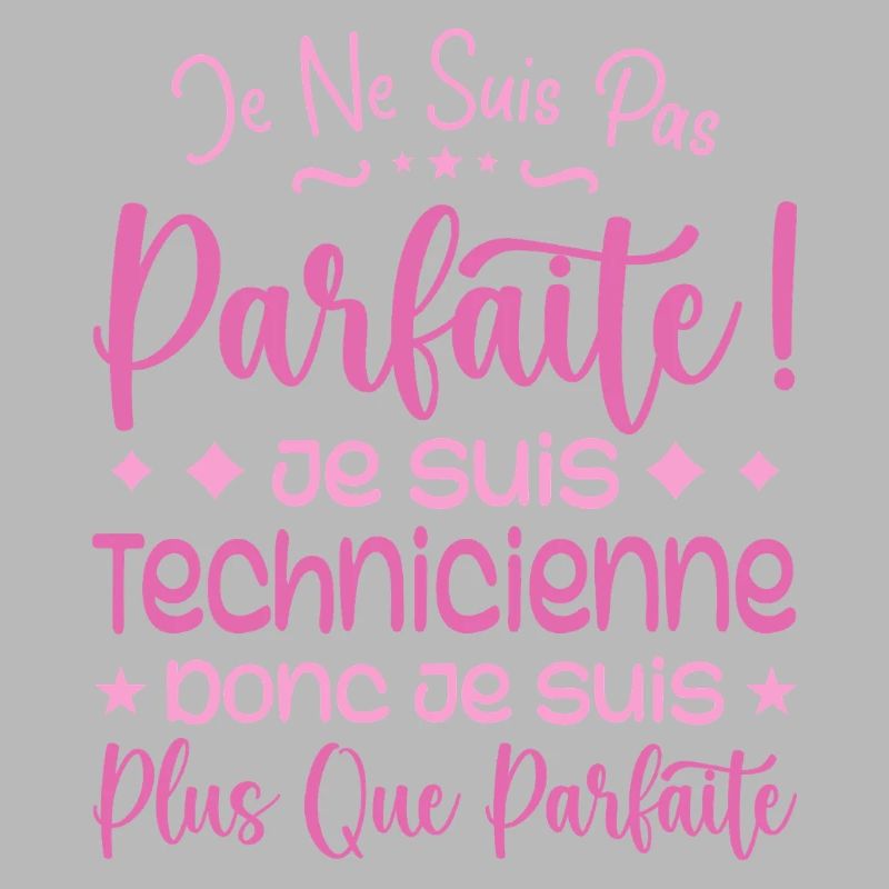 Une Technicienne plus que parfaite, métier de rêve