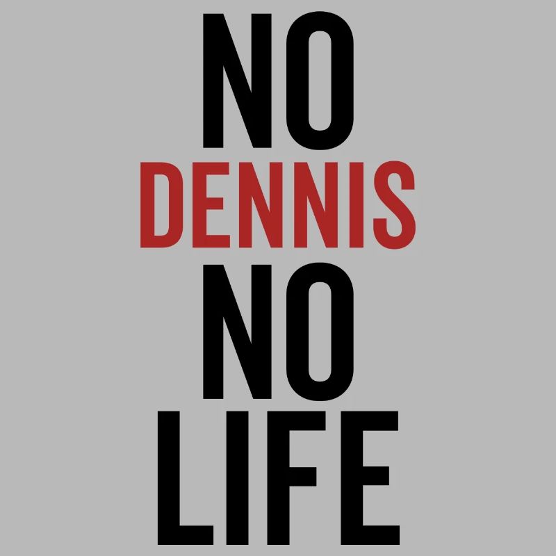 Pas de Dennis Pas de vie