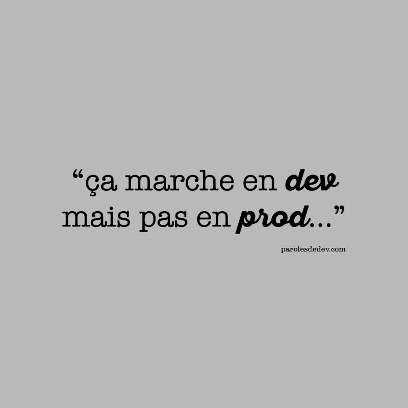 ça marche en dev...