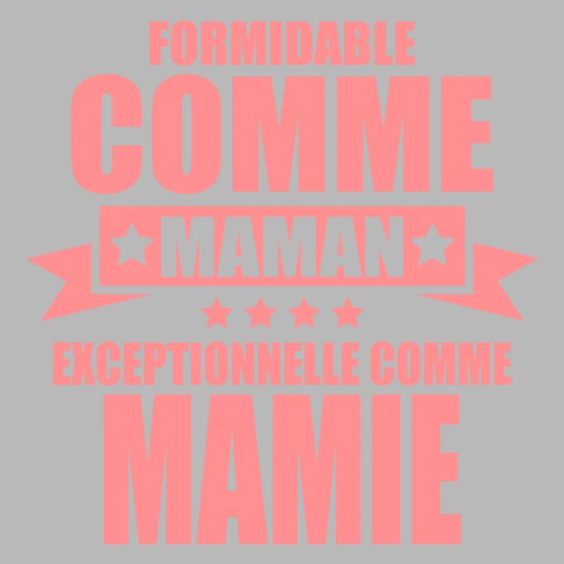 formidable comme maman exceptionnelle comme mamie
