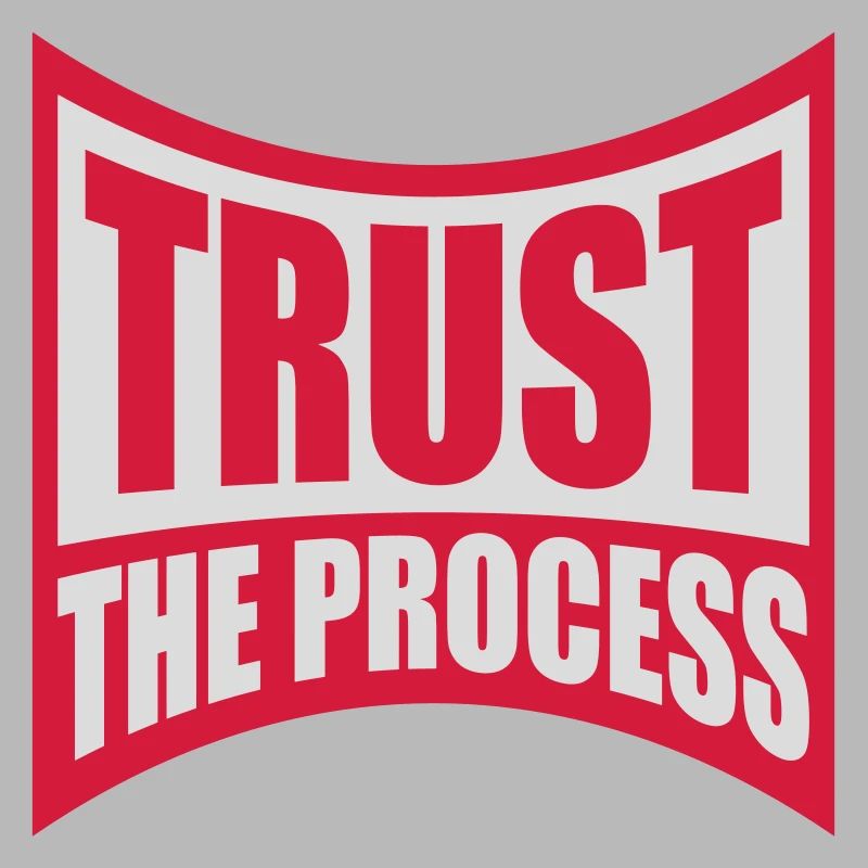 trust the process Zitat