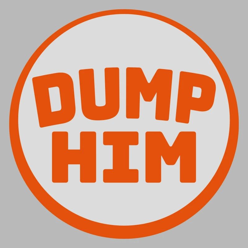 dump him quote logo