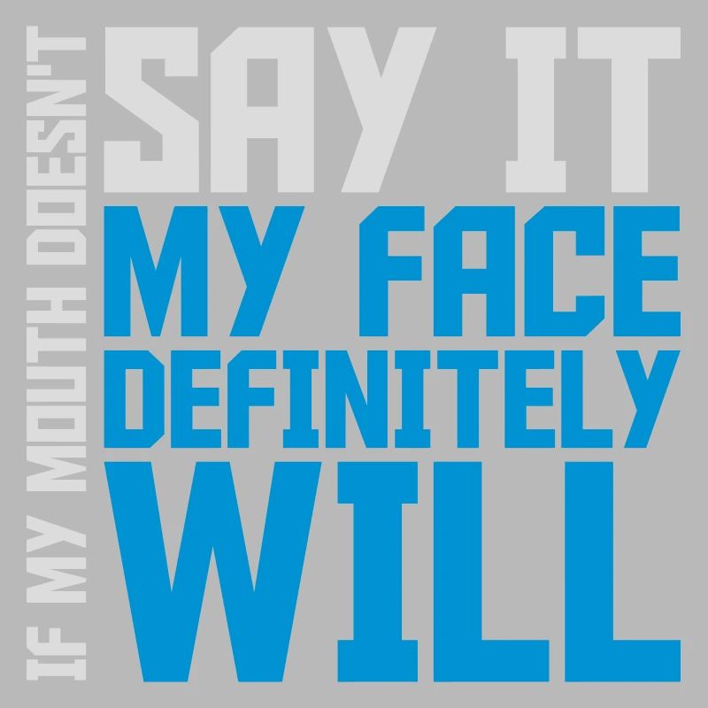 my face definitely will