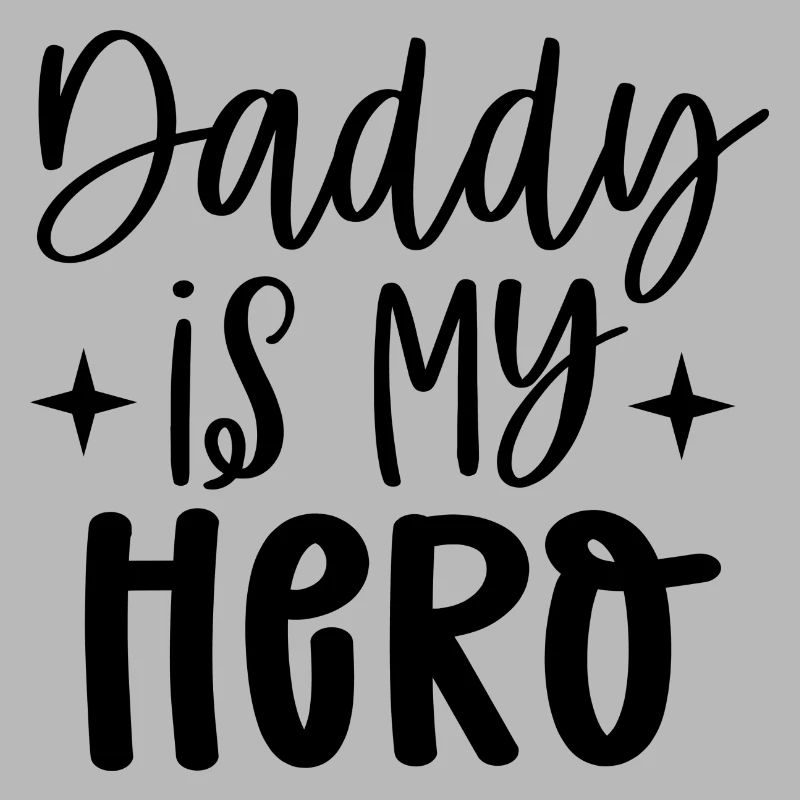 Daddy is my hero