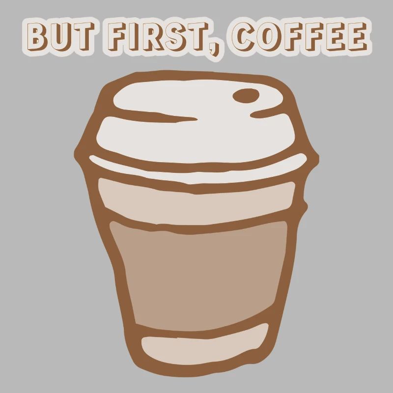 but first coffee