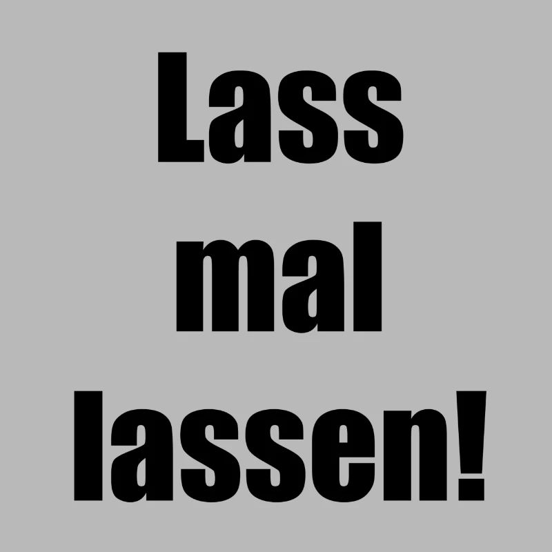 Lass mal lassen