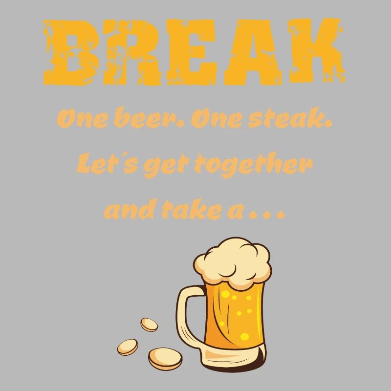 Ein Bier, ein Steak - One Beer, One Steak Spruch