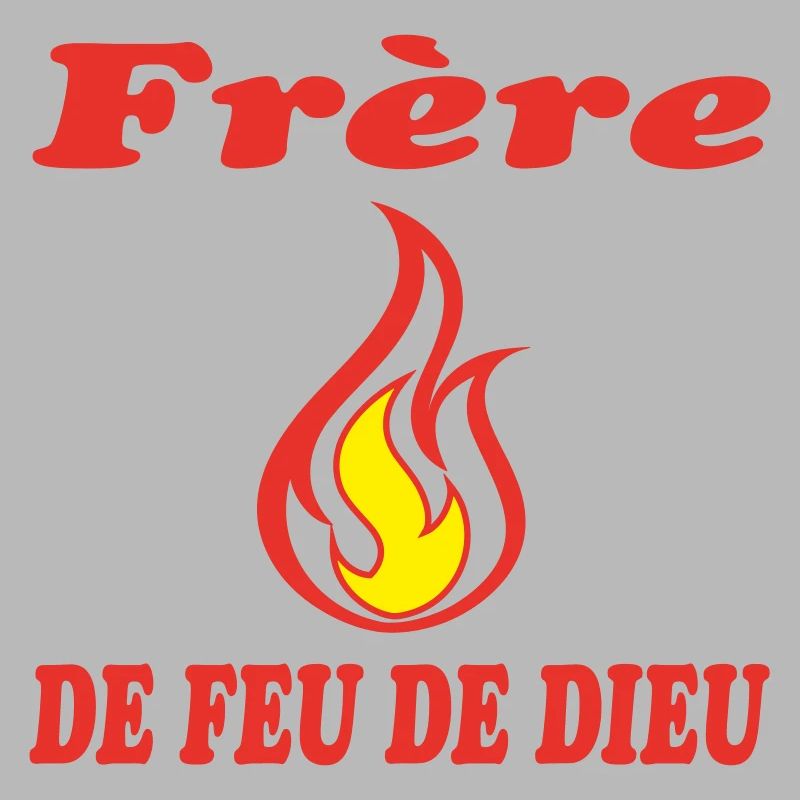 Frère DE FEU DE DIEU