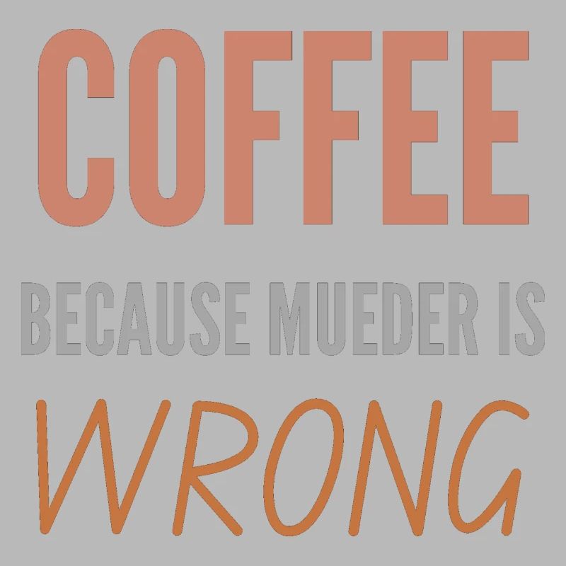 COFFEE BECAUSE MURDER IS WRONG SHIRT